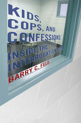 Kids, Cops, and Confessions - Barry C. Feld