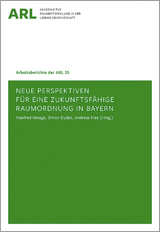 Neue Perspektiven f&uuml;r eine zukunftsf&auml;hige Raumordnung in Bayern - 