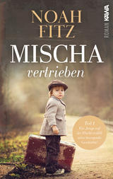 Mischa - vertrieben - Noah Fitz