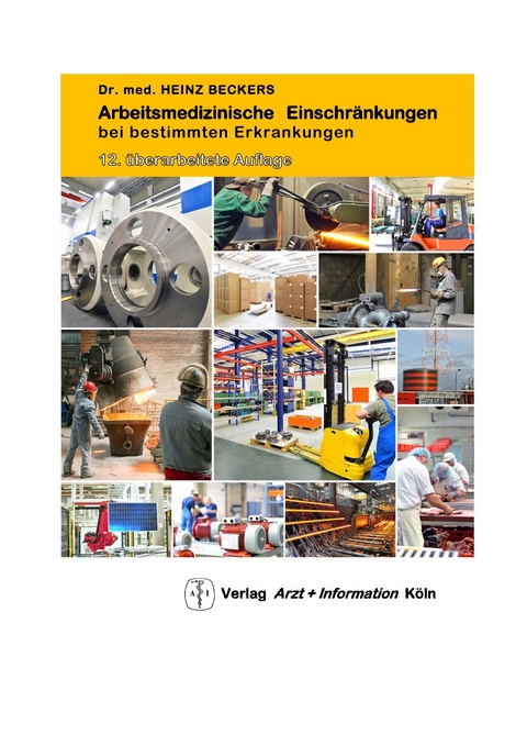 Arbeitsmedizinsche Einschr&auml;nkungen bei bestimmten Erkrankungen - Heinz Beckers