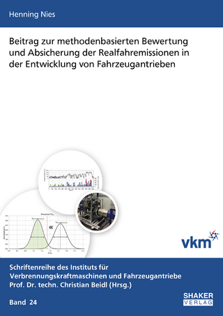 Beitrag zur methodenbasierten Bewertung und Absicherung der Realfahremissionen in der Entwicklung von Fahrzeugantrieben