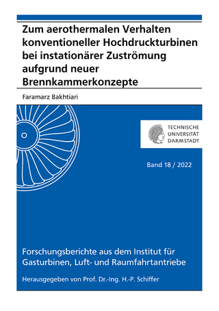 Zum aerothermalen Verhalten konventioneller Hochdruckturbinen bei instationärer Zuströmung aufgrund neuer Brennkammerkonzepte
