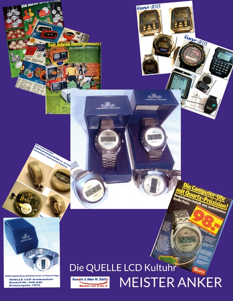 Die QUELLE LCD Kultuhr - MEISTER ANKER - Uwe H. S&uuml;ltz, Renate S&uuml;ltz