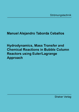 Hydrodynamics, Mass Transfer and Chemical Reactions in Bubble Column Reactors using Euler/Lagrange Approach - Manuel Alejandro Taborda Ceballos
