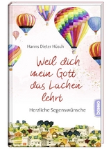 Weil dich mein Gott das Lachen lehrt - Hanns Dieter H&uuml;sch