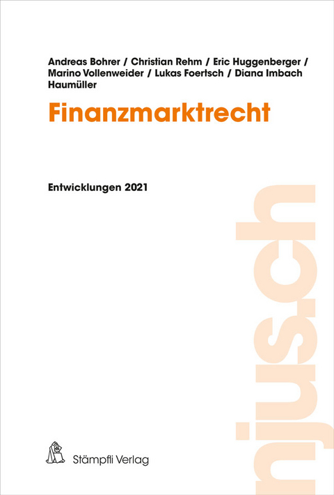 Finanzmarktrecht - Andreas Bohrer, Christian Rehm, Eric Huggenberger, Marino Vollenweider, Lukas Foertsch, Diana Imbach Haum&uuml;ller