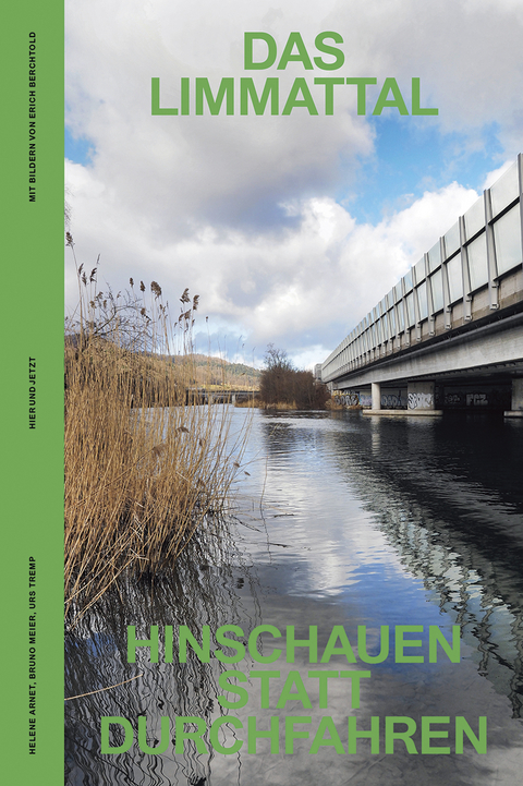 Das Limmattal - Helen Arnet, Bruno Meier, Urs Tremp