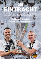 Die Eintracht - La Bestia Blanca - J&ouml;rg Heinisch