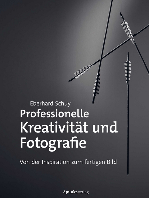 Professionelle Kreativit&auml;t und Fotografie - Eberhard Schuy