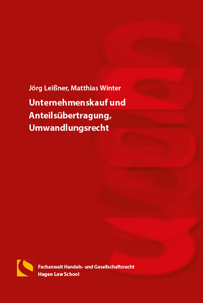 Unternehmenskauf und Anteils&uuml;bertragung, Umwandlungsrecht - J&ouml;rg Lei&szlig;ner, Matthias Winter