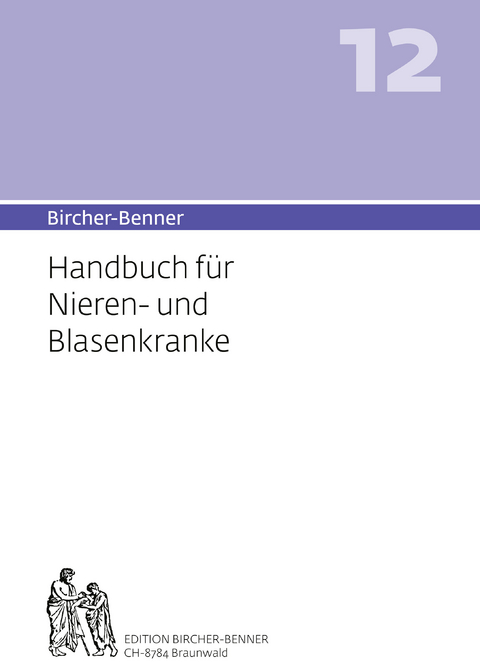 Bircher-Benner 12 Handbuch f&uuml;r Nieren-und Blasenkranke - Andres Bircher