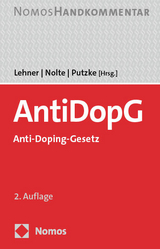 AntiDopG. Anti-Doping-Gesetz - Lehner, Michael; Nolte, Martin; Putzke, Holm