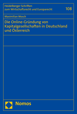 Die Online-Gr&uuml;ndung von Kapitalgesellschaften in Deutschland und &Ouml;sterreich - Maximilian Mosch