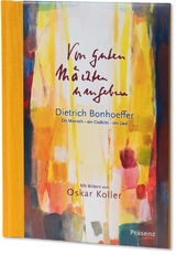 Von guten Mächten umgeben - Koslowski, Jutta; Bonhoeffer, Dietrich