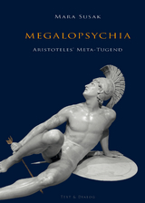 Megalopsychia. Aristoteles&rsquo; Meta-Tugend - Mara Susak