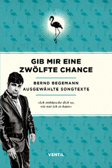 Gib mir eine zw&ouml;lfte Chance - Bernd Begemann