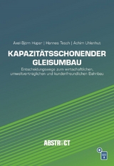 Kapazit&auml;tsschonender Gleisumbau - Axel-Bj&ouml;rn H&uuml;per, Hannes Tesch, Achim Uhlenhut