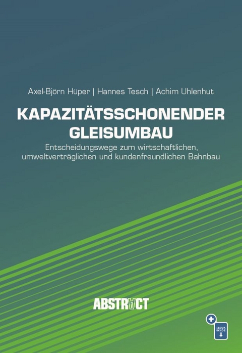 Kapazit&auml;tsschonender Gleisumbau - Axel-Bj&ouml;rn H&uuml;per, Hannes Tesch, Achim Uhlenhut