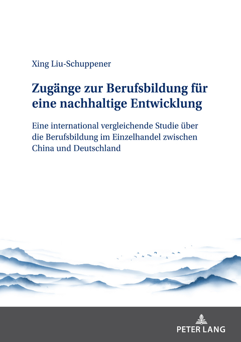 Zugaenge zur Berufsbildung fuer eine nachhaltige Entwicklung - Xing Liu-Schuppener