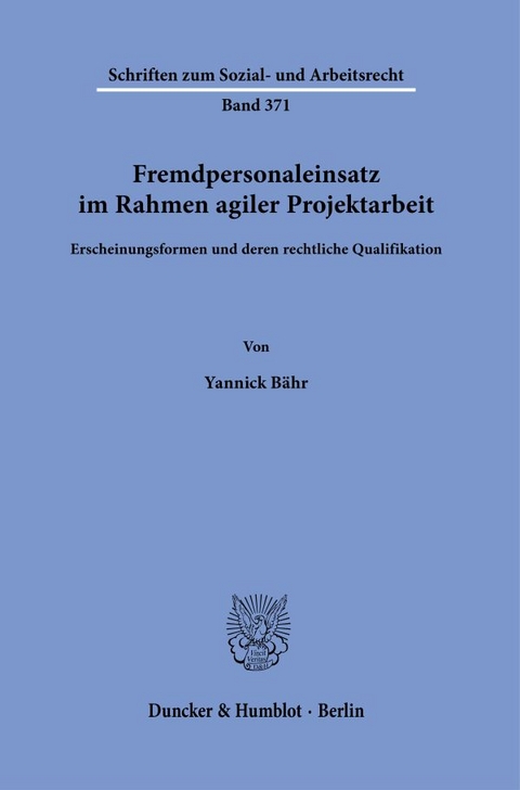 Fremdpersonaleinsatz im Rahmen agiler Projektarbeit. - Yannick B&auml;hr