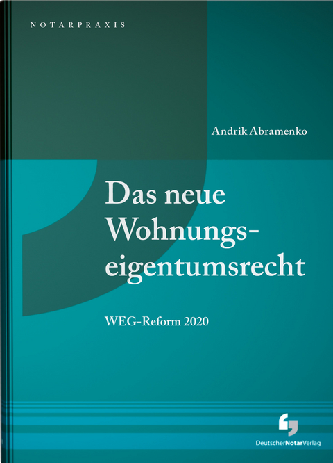 Das neue Wohnungseigentumsrecht - Andrik Abramenko