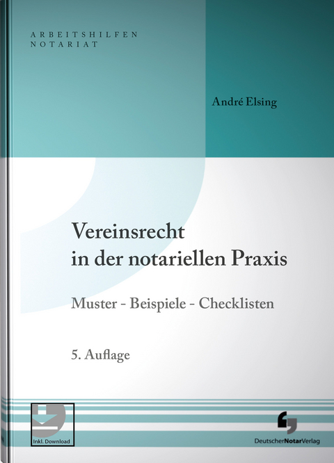 Vereinsrecht in der notariellen Praxis - Andr&eacute; Elsing