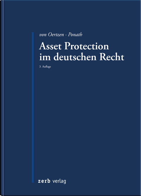 Asset Protection im deutschen Recht - Christian Dr. von Oertzen, Gerrit Dr. Ponath