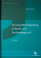 Die notarielle Fachprüfung im Berufs- und Beurkundungsrecht - Griesel, Stefan RA und Notar