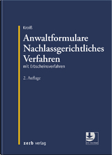Anwaltformulare Nachlassgerichtliches Verfahren - Ludwig Prof. Dr. Kroiß