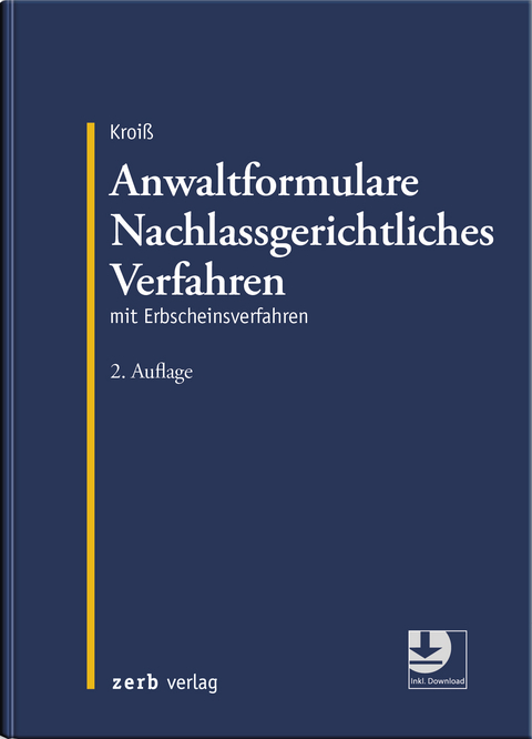 Anwaltformulare Nachlassgerichtliches Verfahren - Ludwig Prof. Dr. Kroiß