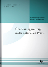&Uuml;berlassungsvertr&auml;ge in der notariellen Praxis - Ulf Sch&ouml;nenberg-Wessel, Stephan Szalai, Anja Uhl, Arne Hahner