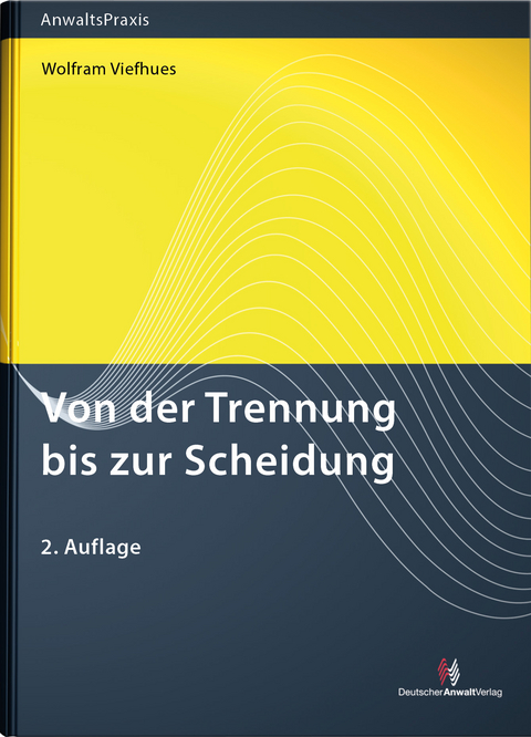 Von der Trennung bis zur Scheidung - Wolfram Dr. Viefhues