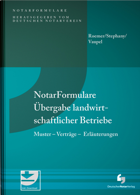 NotarFormulare &Uuml;bergabe landwirtschaftlicher Betriebe - Heiner Dr. Roemer, Ralf Stephany, Christian Dr. Vaupel