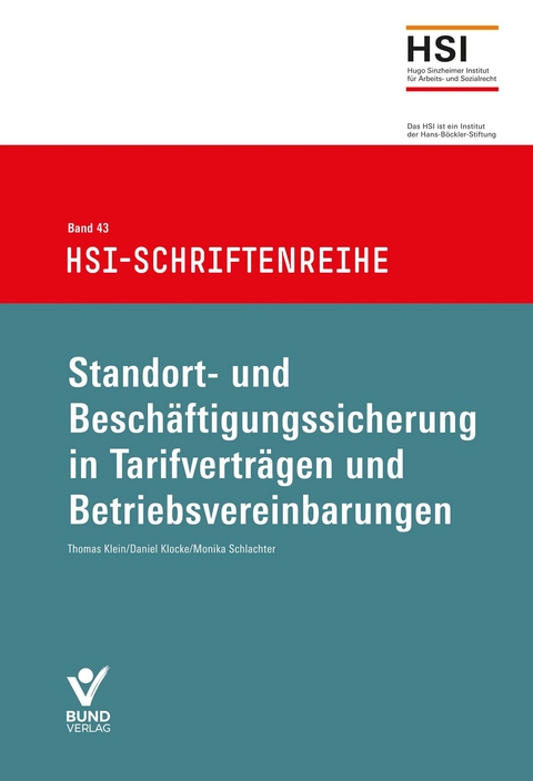 Standort- und Besch&auml;ftigungssicherung in Tarifvertr&auml;gen und Betriebsvereinbarungen - Thomas Klein, Daniel Matthias Klocke, Monika Schlachter