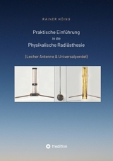 Praktische Einf&uuml;hrung in die Physikalische Radi&auml;sthesie - Rainer H&ouml;ing