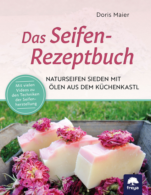 Das Seifen-Rezeptbuch - Doris Maier