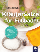 Kr&auml;utersalze f&uuml;r Fu&szlig;b&auml;der - Elfriede Huber