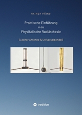 Praktische Einf&uuml;hrung in die Physikalische Radi&auml;sthesie - Rainer H&ouml;ing