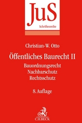 Öffentliches Baurecht II: Bauordnungsrecht, Nachbarschutz, Rechtsschutz - Christian-W. Otto