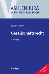 Gesellschaftsrecht - Bitter, Georg; Heim, Sebastian