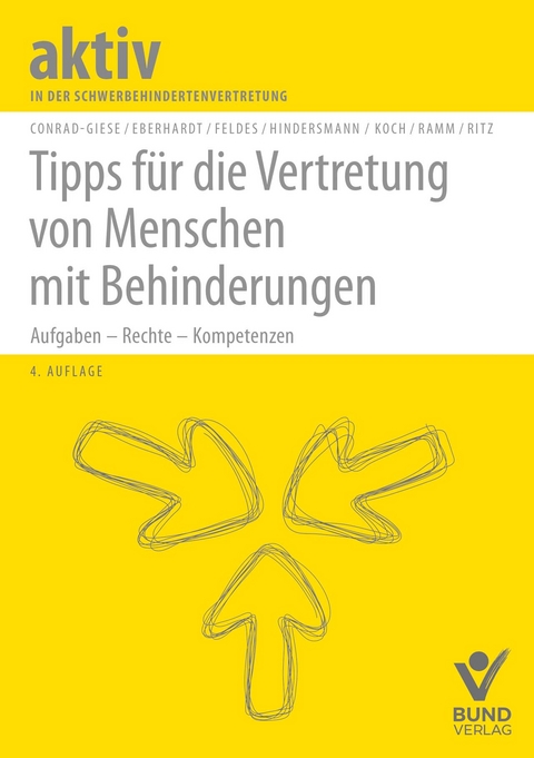 Tipps f&uuml;r die Vertretung von Menschen mit Behinderungen - Maren Conrad-Giese, Beate Eberhardt, Werner Feldes, Nils Hindersmann, Rainer Koch, Diana Ramm, Hans-G&uuml;nther Ritz