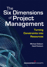 The Six Dimensions of Project Management - Michael S. Dobson, Heidi A. Feickert
