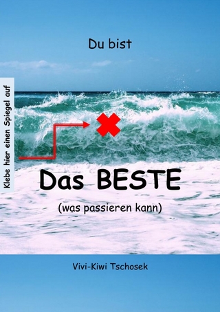 Du bist Das BESTE (was passieren kann)