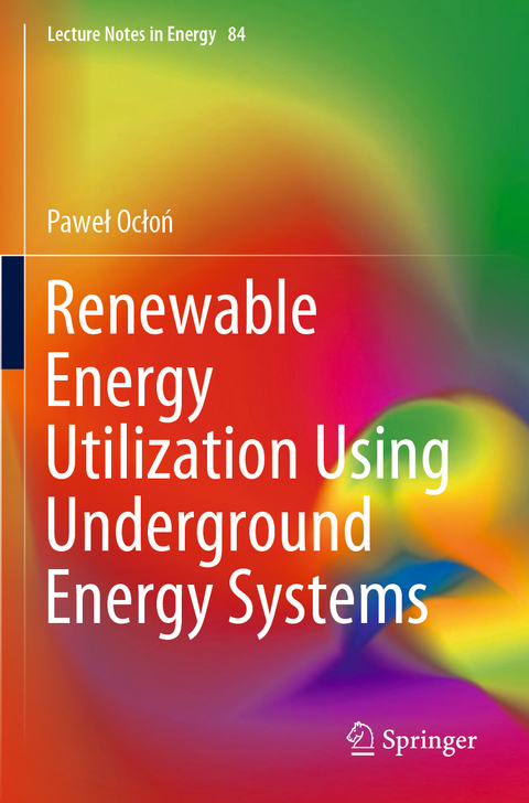 Renewable Energy Utilization Using Underground Energy Systems - Paweł Ocłoń