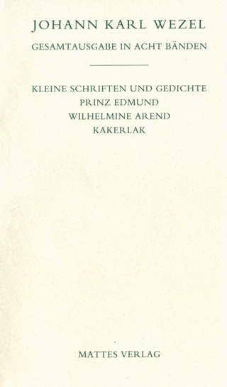 Gesamtausgabe in acht Bänden. Jenaer Ausgabe / Kleine Schriften und Gedichte. Prinz Edmund. Wilhelmine Arend. Kakerlak.