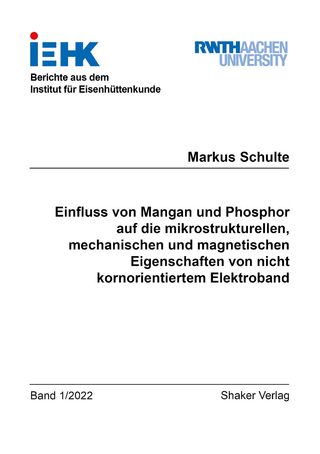 Einfluss von Mangan und Phosphor auf die mikrostrukturellen, mechanischen und magnetischen Eigenschaften von nicht kornorientiertem Elektroband