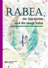Rabea, der lila Strich und die lange Reise - Hans-Christoph Rollfinke