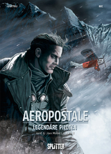 Aeropostal &ndash; Legend&auml;re Piloten. Band 5 - Christophe Bec
