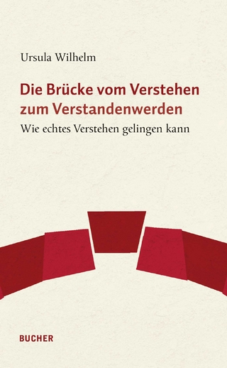 Die Brücke vom Verstehen zum Verstandenwerden