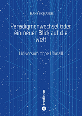 Paradigmenwechsel oder ein neuer Blick auf die Welt - Hans Sch&auml;fer